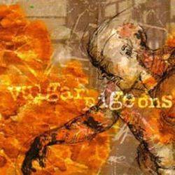 Vulgar Pigeons : Burning Episode